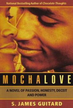 Paperback Mocha Love: A Novel of Passion, Honesty, Deceit and Power Book