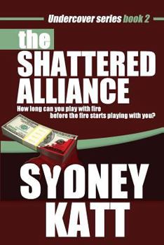 The Shattered Alliance - Book #2 of the Undercover