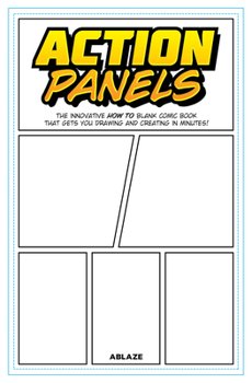 Paperback Action Panels: The Innovative How-To Blank Comic Book Journal That Gets You Creating in Minutes! Book