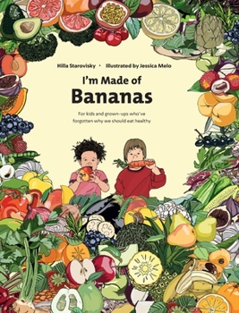 Hardcover I'm Made Of Bananas: Healthy eating for kids and grown-ups ! Book