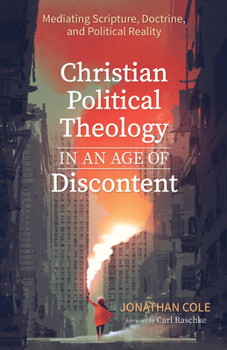 Paperback Christian Political Theology in an Age of Discontent Book