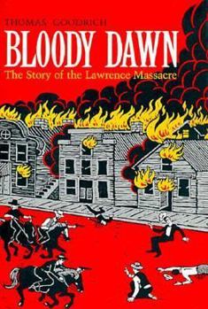 Hardcover Bloody Dawn: The Story of the Lawrence Massacre Book