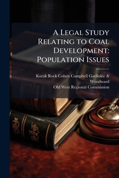 Paperback A Legal Study Relating to Coal Development: Population Issues: 1974 Book