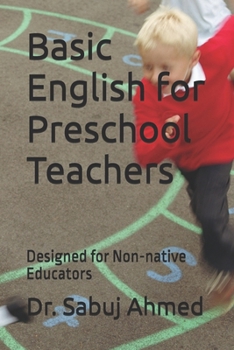 Paperback Basic English for Preschool Teachers: Designed for Non-native Educators Book