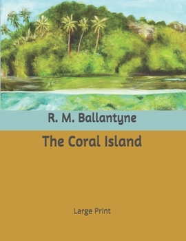 The Coral Island: Large Print