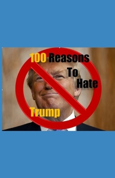 Paperback 100 Reasons to Hate Trump Book