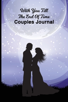 Paperback With You Till the End Of time: Couples Journal - Relationship WorkBook for Couples Book