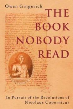The Book Nobody Read: Chasing the Revolutions of Nicolaus Copernicus