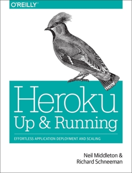 Paperback Heroku: Up and Running: Effortless Application Deployment and Scaling Book