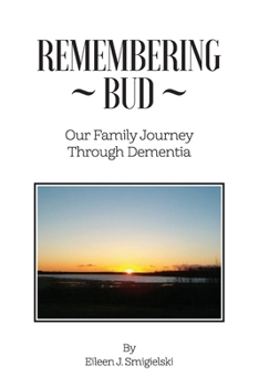 Paperback Remembering Bud. Our Family Journey Through Dementia Book