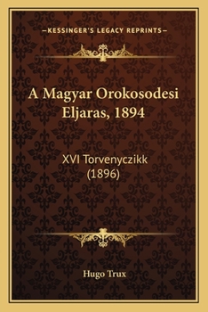 Paperback A Magyar Orokosodesi Eljaras, 1894: XVI Torvenyczikk (1896) [Hungarian] Book