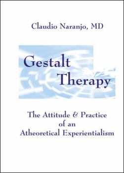 Paperback Gestalt Therapy: The Attitude & Practice of an a Theoretical Experientialism Book