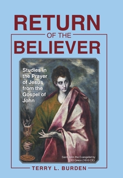 Hardcover Return of the Believer: Studies in the Prayer of Jesus from the Gospel of John Book