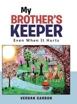 Hardcover My Brother's Keeper: Even When It Hurts Book