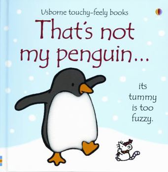 That's Not My Penguin (Touchy-Feely Board Books) - Book  of the That's Not My...