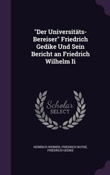 Hardcover "Der Universitäts-Bereiser" Friedrich Gedike Und Sein Bericht an Friedrich Wilhelm Ii Book