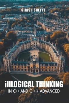 Paperback illLogical Thinking in C++ and C++17 Advanced Book
