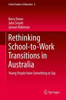 Hardcover Rethinking School-To-Work Transitions in Australia: Young People Have Something to Say Book