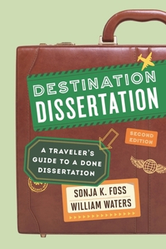Hardcover Destination Dissertation: A Traveler's Guide to a Done Dissertation Book