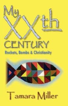 Paperback My XXth Century: Rockets, Bombs and Christianity Book