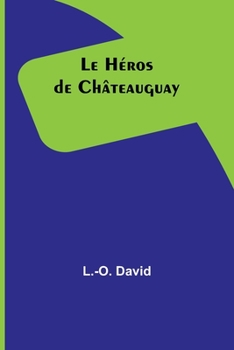 Paperback Le Héros de Châteauguay Book