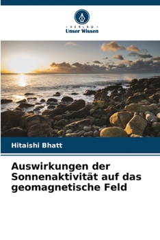 Paperback Auswirkungen der Sonnenaktivität auf das geomagnetische Feld [German] Book