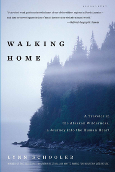 Paperback Walking Home: A Traveler in the Alaskan Wilderness, a Journey Into the Human Heart Book