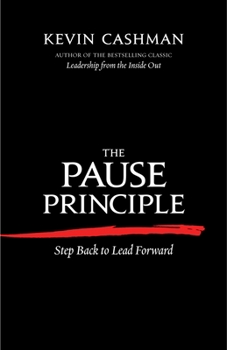 Paperback The Pause Principle: Step Back to Lead Forward Book