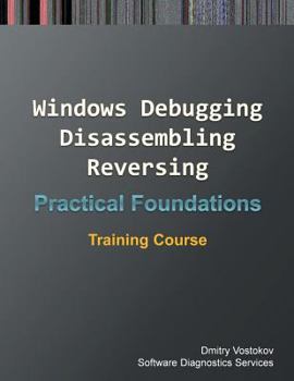 Paperback Practical Foundations of Windows Debugging, Disassembling, Reversing: Training Course Book