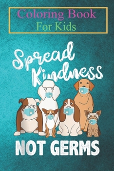 Paperback Coloring Book For Kids: Spread Kindness Not Germs - Funny Dog Face Distancing Animal Coloring Book: For Kids Aged 3-8 (Fun Activities for Kids Book