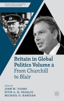 Hardcover Britain in Global Politics, Volume 2: From Churchill to Blair Book