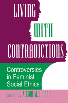 Hardcover Living With Contradictions: Controversies In Feminist Social Ethics Book