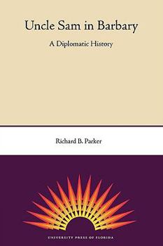 Paperback Uncle Sam in Barbary: A Diplomatic History Book