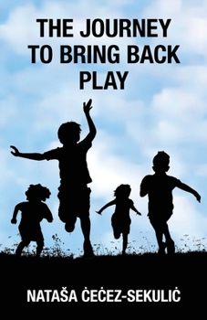 Paperback The Journey to Bring Back Play Book
