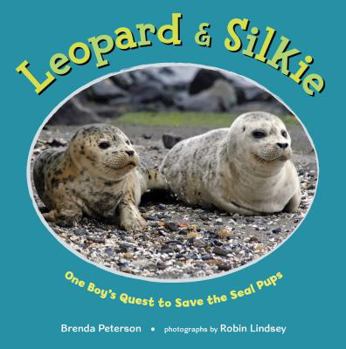 Hardcover Leopard & Silkie: One Boy's Quest to Save the Seal Pups Book