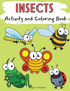 Insects Activity and Coloring Book: Amazing Kids Activity Books, Activity Books for Kids Over 120 Fun Activities Workbook, Page Large 8.5 x 11