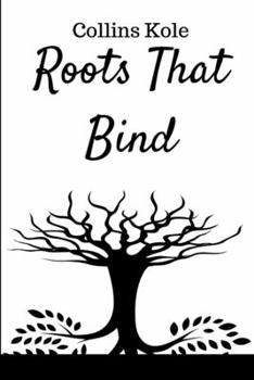 Paperback Roots That Bind: A Family Saga of Redemption and Unity Book