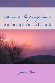Paperback Born to be prosperous: An insightful self-talk Book