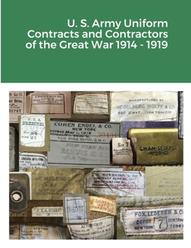 Paperback U. S. Army Uniform Contracts and Contractors of the Great War 1914 - 1919 Book