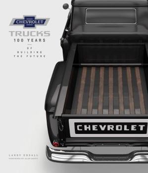 Hardcover Chevrolet Trucks: 100 Years of Building the Future Book