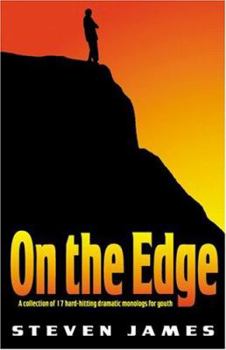 Paperback On the Edge: A Collection of 17 Hard-Hitting Christian Monologs for Youth Book
