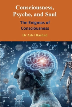 Consciousness, Psyche, and Soul