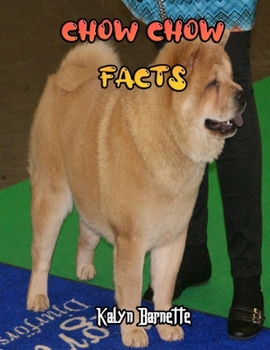 Paperback Chow Chow Facts: CHOW CHOW fact for girl age 1-10 CHOW CHOW fact for boy age 1-10 facts about all about CHOW CHOW Book