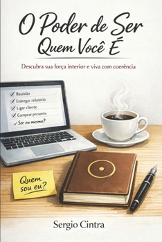 Paperback O Poder de Ser Quem Você É: Descubra sua Força interior e Viva com Coerência [Portuguese] Book