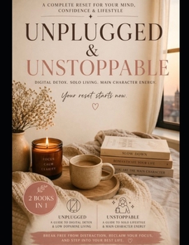 Paperback Unplugged & Unstoppable: A Complete Reset for Your Mind, Confidence & Lifestyle Book