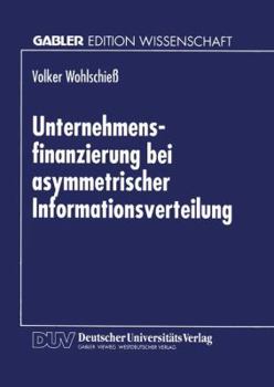 Paperback Unternehmensfinanzierung Bei Asymmetrischer Informationsverteilung [German] Book