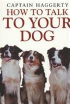 Paperback How to Talk to Your Dog Book