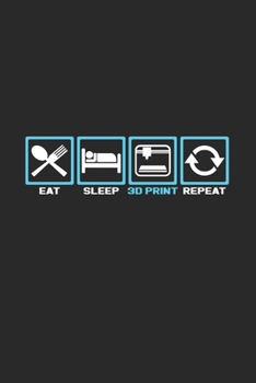Eat sleep 3D print repeat: 6x9 3D Printing | blank with numbers paper | notebook | notes