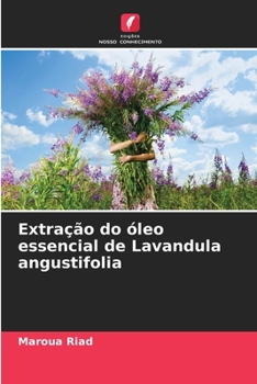 Paperback Extração do óleo essencial de Lavandula angustifolia [Portuguese] Book