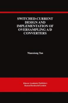 Paperback Switched-Current Design and Implementation of Oversampling A/D Converters Book